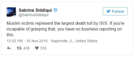 screen cap of a tweet authored by Sabrina Siddiqui reading: 'Muslim victims represent the largest death toll by ISIS. If you're incapable of grasping that, you have no business reporting on this.'