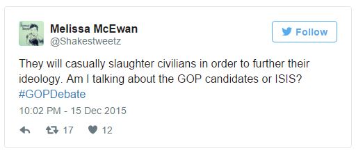 screen cap of tweet authored by me reading: 'They will casually slaughter civilians in order to further their ideology. Am I talking about the GOP candidates or ISIS? #GOPDebate'