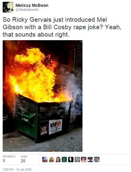 image of a tweet authored by me reading: 'So Ricky Gervais just introduced Mel Gibson with a Bill Cosby rape joke? Yeah, that sounds about right. ' and accompanied by the image of a dumpster fire