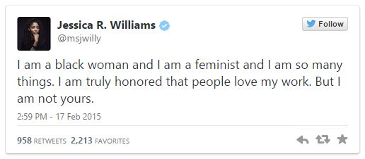 screen cap of a tweet authored by Jessica Williams reading: 'I am a black woman and I am a feminist and I am so many things. I am truly honored that people love my work. But I am not yours.'
