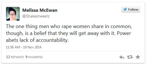 image of tweet authored by me reading: 'The one thing men who rape women share in common, though, is a belief that they will get away with it. Power abets lack of accountability.'