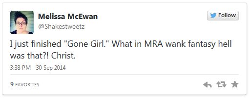 screen cap of tweet authored by me reading: 'I just finished 'Gone Girl.' What in MRA wank fantasy hell was that?! Christ.'