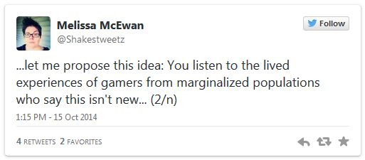 screen cap of tweet authored by me reading: '...let me propose this idea: You listen to the lived experiences of gamers from marginalized populations who say this isn't new...'