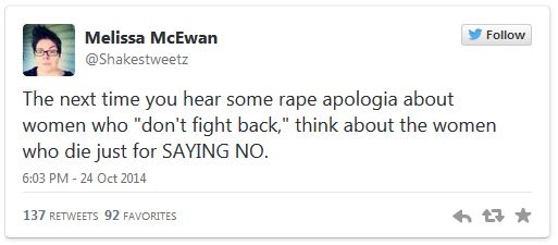 screen cap of tweet authored by me reading: 'The next time you hear some rape apologia about women who 'don't fight back,' think about the women who die just for SAYING NO.'