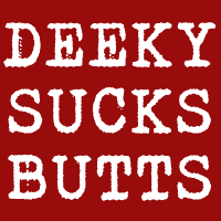 red square with white text reading 'DEEKY SUCKS BUTTS'