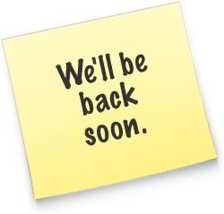 image of post-it reading 'We'll be back soon.'