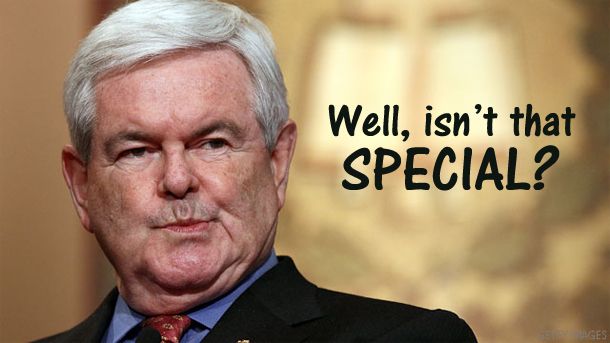 image of Newt Gingrich piercing his lips and saying 'Well, isn't that special?'