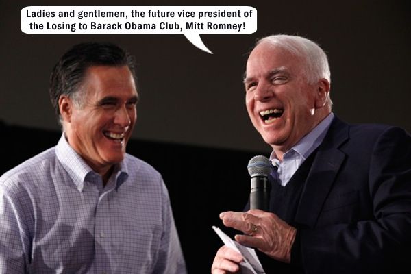 image of Mitt Romney and John McCain standing together at a campaign event, laughing; McCain is holding a microphone; I have added text reading: 'Ladies and gentlemen, the future vice president of the Losing to Barack Obama Club, Mitt Romney!'