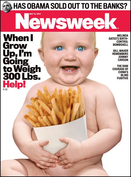 cover of Newsweek magazine featuring a white, blue-eyed baby in a diaper holding a container of French fries, accompanied by text reading: 'When I Grow Up, I'm Going to Weigh 300 Lbs. Help!'