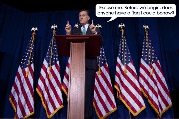 image of Romney standing in front of a row of flags, to which I have added a dialogue bubble reading: 'Excuse me: Before we begin, does anyone have a flag I could borrow?'