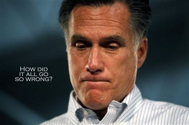image of Mitt Romney looking downtrodden at a campaign event, with added text reading 'How did it all go so wrong?'