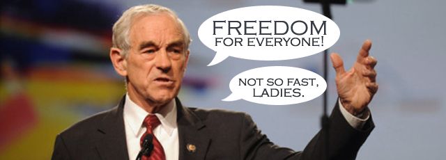 image of Ron Paul saying 'FREEDOM for everyone! Not so fast, ladies.'