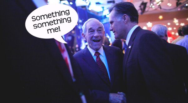 image of Ron Paul grinning goofily while shaking Mitt Romney's hand, to which I've added a dialogue bubble to show Ron Paul saying 'Something something me!'