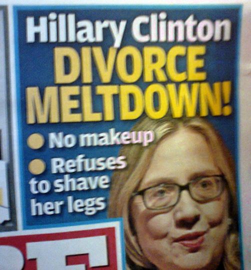 image of Hillary Clinton wearing glasses next to text reading: 'Hillary Clinton DIVORCE MELTDOWN!' followed by two bulletpoints: '*No makeup *Refuses to shave her legs'.