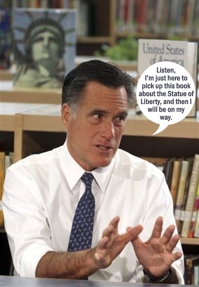 image of Mitt Romney at a library, in front of a book display featuring a book with a picture of the Statue of Liberty on its cover, to which I have added a dialogue bubble reading 'Listen, I'm just here to pick up this book about the Statue of Liberty, and then I will be on my way.'