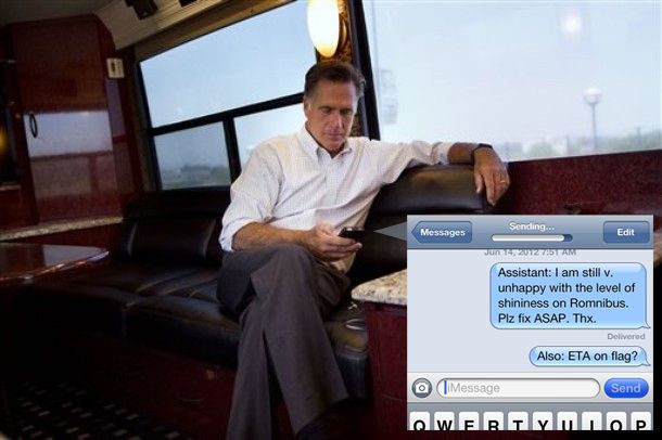 image of Mitt Romney sitting on his campaign bus, texting on his phone, to which I have added a texting screen cap reading: 'Assistant: I am still v. unhappy with the level of shininess on Romnibus. Plz fix ASAP. Thx. Also: ETA on flag?'