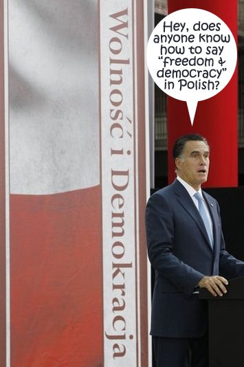image of Mitt Romney standing at a podium in front of a banner reading in large text: 'Wolność i Demokracja' to which I have added a dialogue bubble reading: 'Hey, does anyone know how to say 'freedom & democracy' in Polish?'