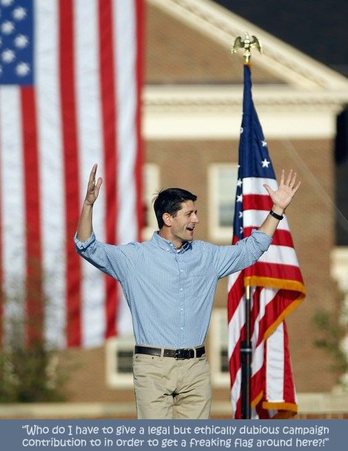 image of Republican presidential running mate Paul Ryan at a campaign event, standing in front of two giant US flags, to which I've added a caption reading: 'Who do I have to give a legal but ethically dubious campaign contribution to in order to get a freaking flag around here?!'