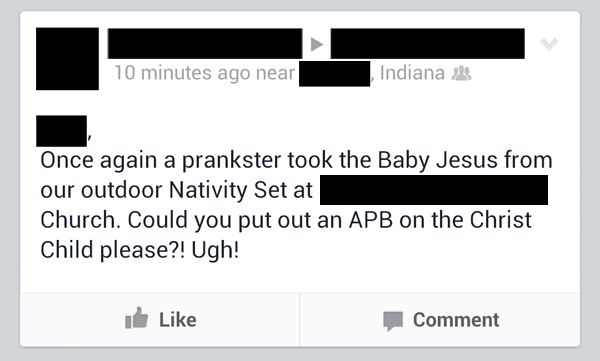message to the police chief, with identifying information redacted, reading: '[Chief], Once again a prankster took the Baby Jesus from our outdoor [Name Redacted] Church. Could you put out an APB on the Christ Child please?! Ugh!'