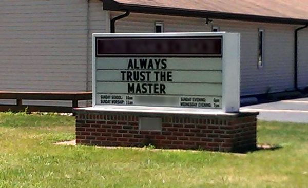 church sign reading: 'Always trust the master.'
