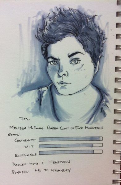 drawing of me, below which is mdevile's signature followed text reading: 'Melissa McEwan: Queen Cunt of Fuck Mountain | Stats: Contempt (high) Wit (high) Eloquence (high) | Power Move: Teaspoon | Bonuses: +5 to Misandry'