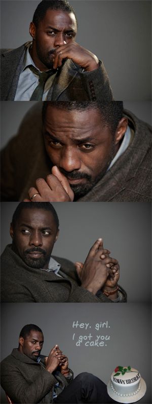 series of actor Idris Elba, a middle-aged extremely handsome black man, in promotional pix for his television series 'Luther'; in the final image I have photoshopped in an image of a cake and the words 'Hey, girl. I got you a cake.'