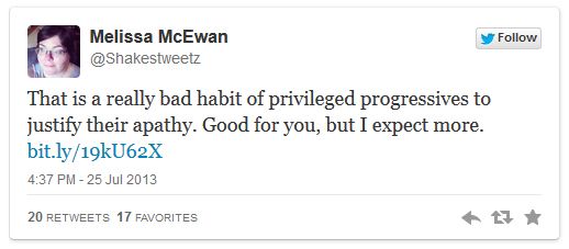 screen cap of Tweet reading: 'That is a really bad habit of privileged progressives to justify their apathy. Good for you, but I expect more. [URL]'