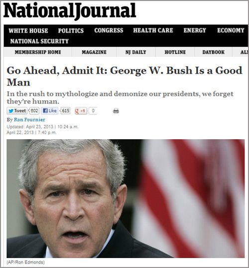 screen cap from the National Journal website of an article headlined: 'Go Ahead, Admit It: George W. Bush Is a Good Man' and sub-headed: 'In the rush to mythologize and demonize our presidents, we forget they’re human.' and accompanied by a picture of the former president with his mouth hanging open