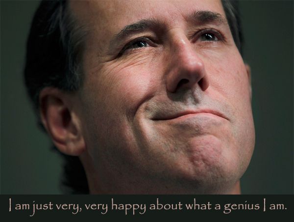 image of Rick Santorum grinning smugly, labeled with text reading: 'I am just very, very happy about what I genius I am.'
