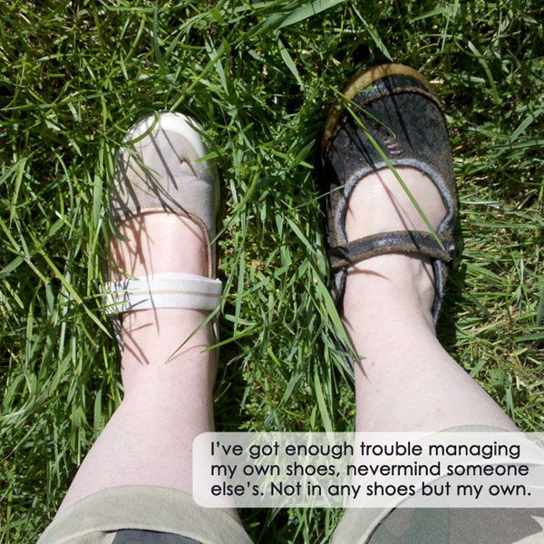 image of my feet in the grass, wearing mismatched shoes from two different pairs, with text reading: 'I've got enough trouble managing my own shoes, nevermind someone else's. Not in any shoes but my own.'