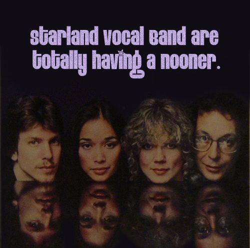 image of the Starlight Vocal Band with text reading: 'Starlight Vocal Band are totally having a nooner.'