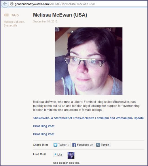 screen cap of post at Gender Identity Watch featuring my image and text reading: 'Melissa McEwan (USA) | September 18, 2013 | Melissa McEwan, who runs a Liberal Feminist  blog called Shakesville, has publicly come out as an anti-lesbian bigot, stating her support for 'overrunning' lesbian feminists who are aware of female biology.'