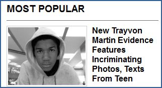 screen cap from HuffPo featuring a black and white picture of Trayvon Martin in a hoodie, next to the headline: 'New Trayvon Martin Evidence Features Incriminating Photos, Texts From Teen'