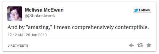 screen cap of a tweet I posted reading: 'And by 'amazing,' I mean comprehensively contemptible.'