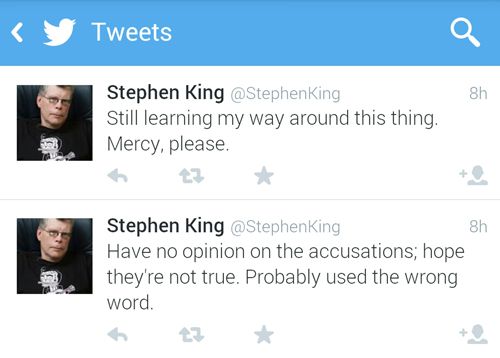 screen cap of two tweets authored by Stephen King reading: 1. Have no opinion on the accusations; hope they're not true. Probably used the wrong word. 2. Still learning my way around this thing. Mercy, please.
