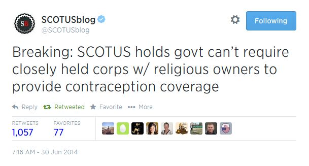 screen cap of a SCOTUSblog tweet reading: 'Breaking: SCOTUS holds govt can’t require closely held corps w/ religious owners to provide contraception coverage'