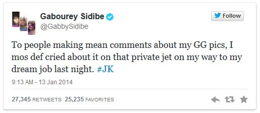 screen cap of a tweet authored by the fat black actress Gabby Sidibe reading: 'To people making mean comments about my GG pics, I mos def cried about it on that private jet on my way to my dream job last night. #JK'