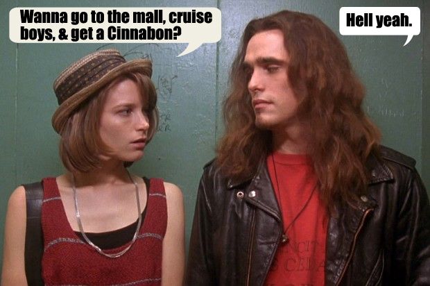 screen shot of Bridget Fonda and Matt Dillon in the film 'Singles' looking at one another in an elevator; I've added talk bubbles making Fonda say 'Wanna go to the mall, cruise boys, & get a Cinnabon?' and Dillon reply 'Hell yeah.'