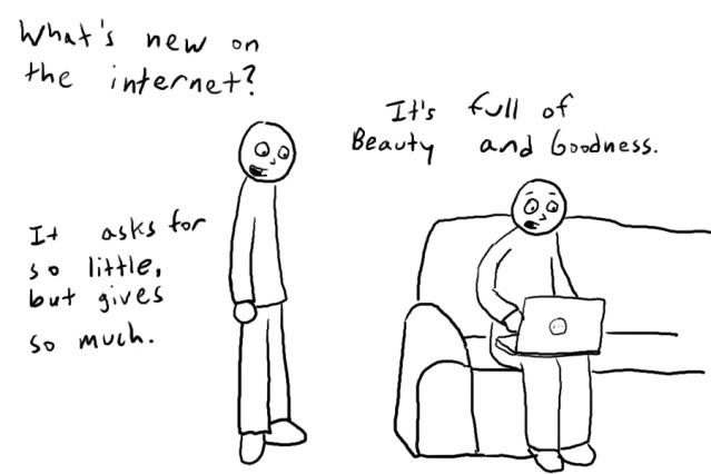 internet,beauty,goodness,little,ask,give,much