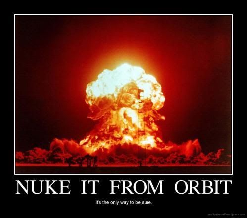 nuke-it-from-orbit.jpg