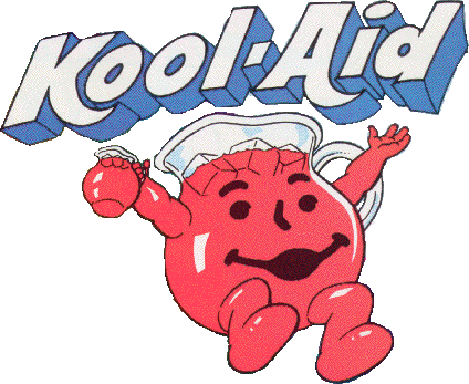 kool aid oh yeah. kool aid oh yeah.