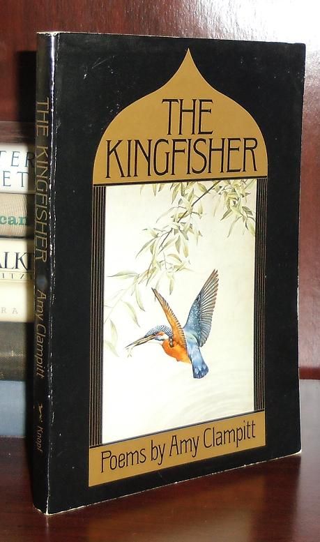 CLAMPITT, AMY - The Kingfisher Poems