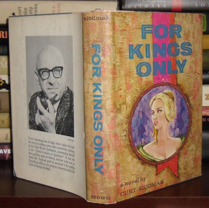 SIODMAK, CURT - For Kings Only