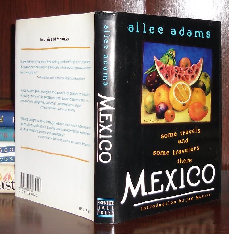 ADAMS, ALICE - Mexico Some Travels and Some Travelers There