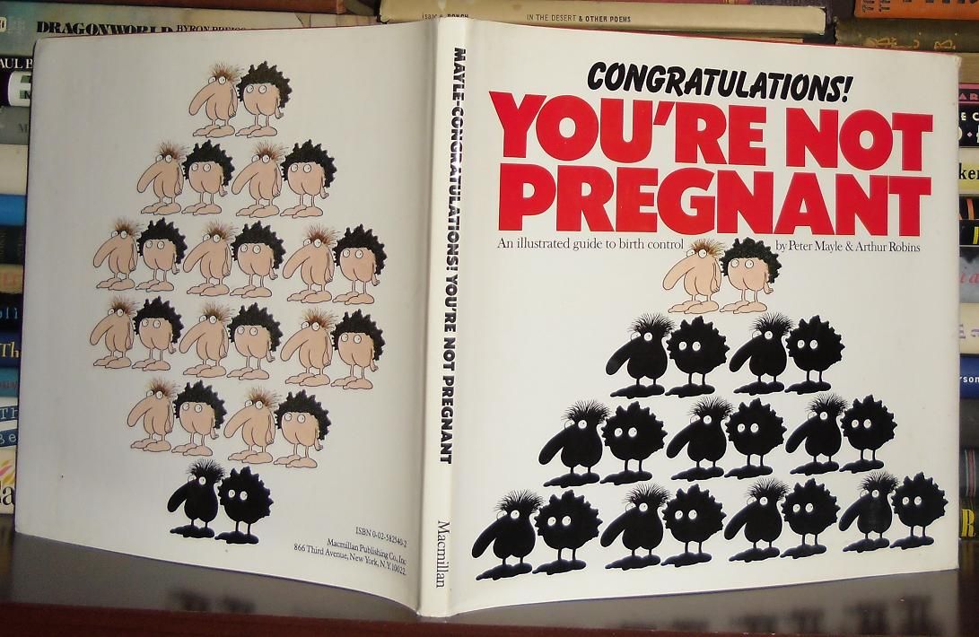MAYLE, PETER; ROBINS, ARTHUR - Congratulations! You'Re Not Pregnant an Illustrated Guide to Birth Control