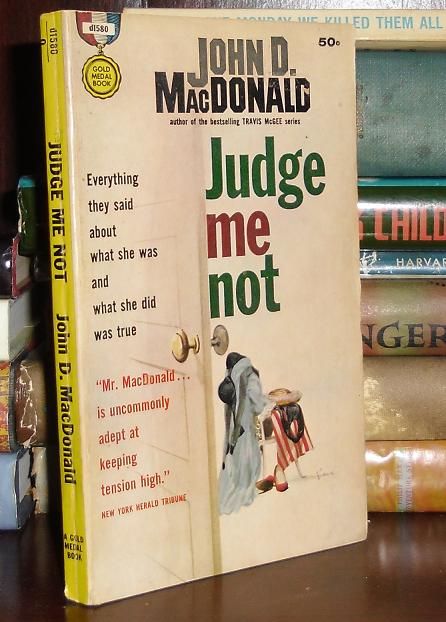JOHN D. MACDONALD - Judge Me Not