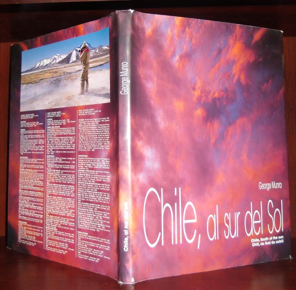 MUNRO, GEORGE ILL BY, JUAN GANA - Chile, Al Sur Del Sol: Chile, South of the Sun: Chili, Au Sud Du Soleil