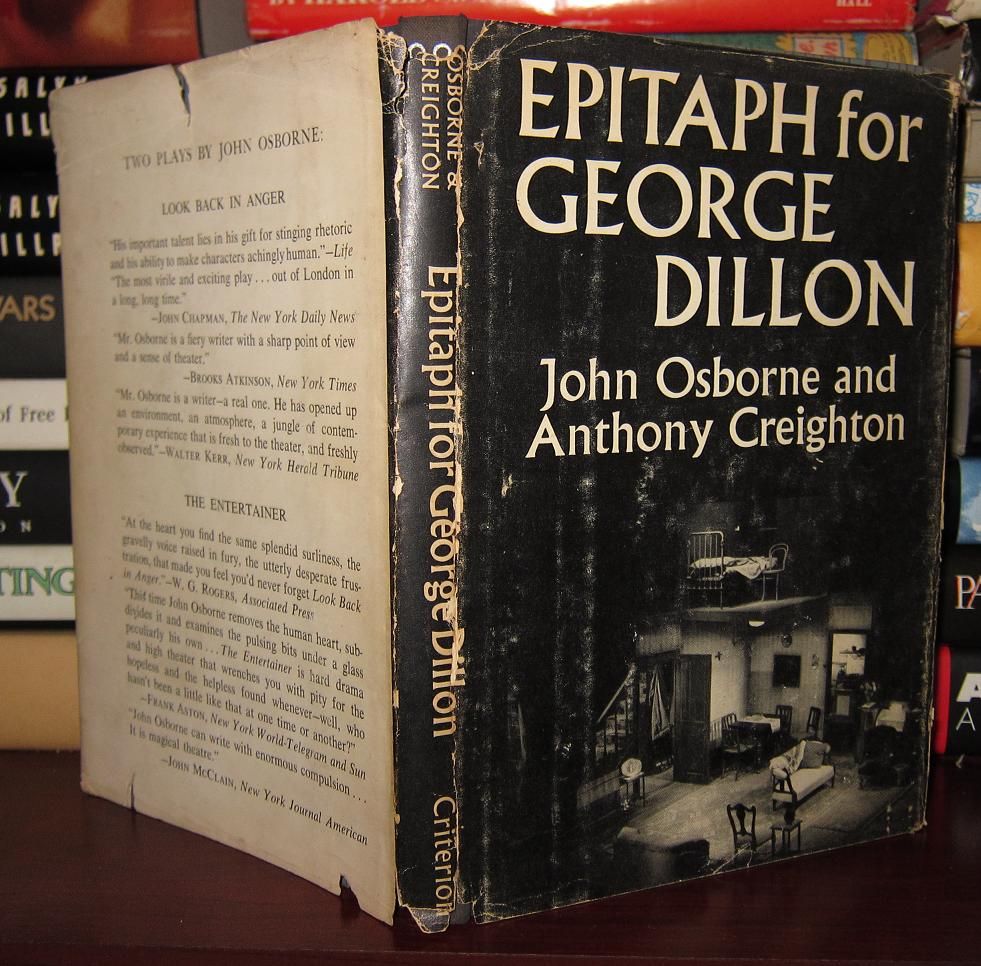 OSBORNE, JOHN; AND CREIGHTON, ANTHONY - Epitaph for George Dillon : A Play in Three Acts