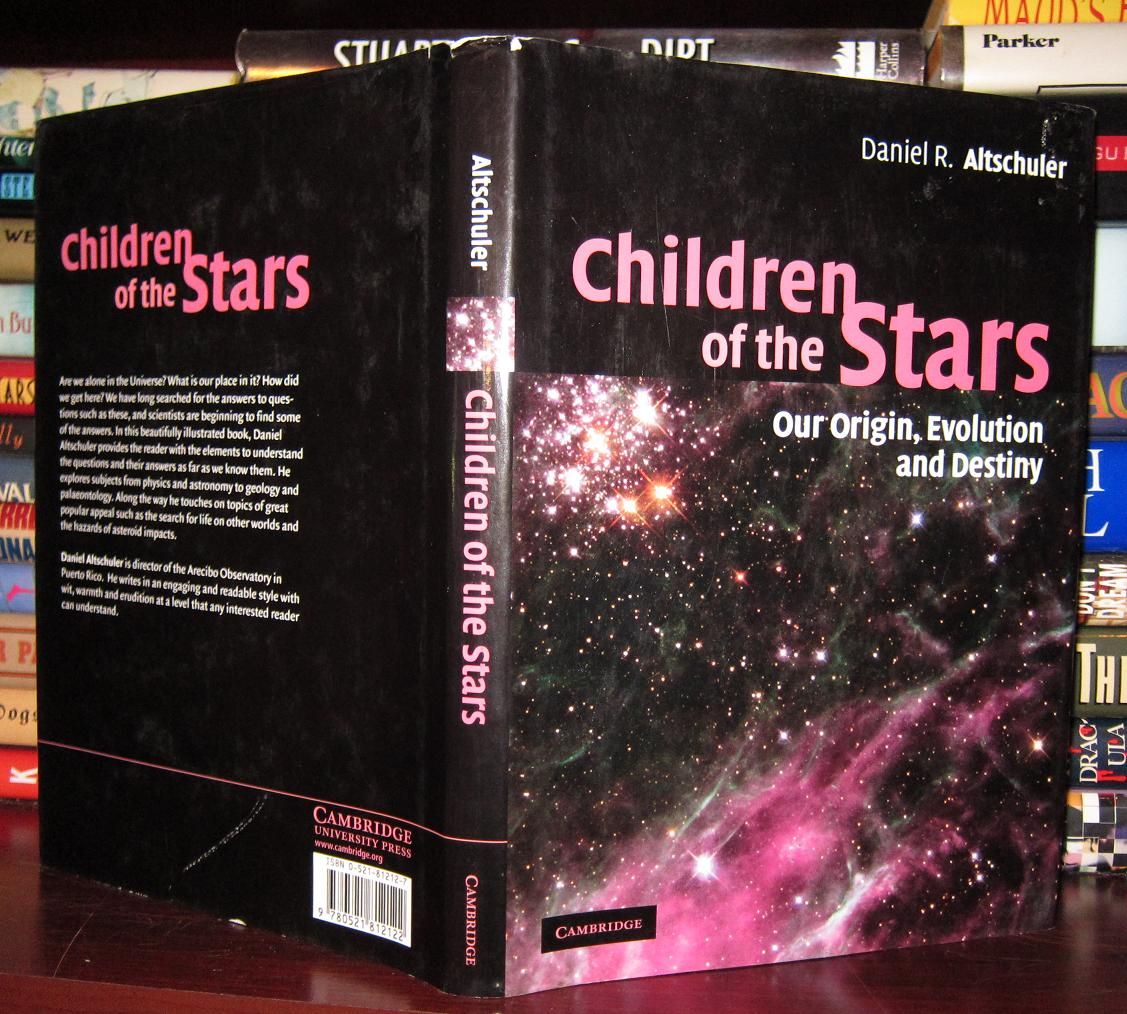 ALTSCHULER, DANIEL R. - Children of the Stars : Our Origin, Evolution and Destiny