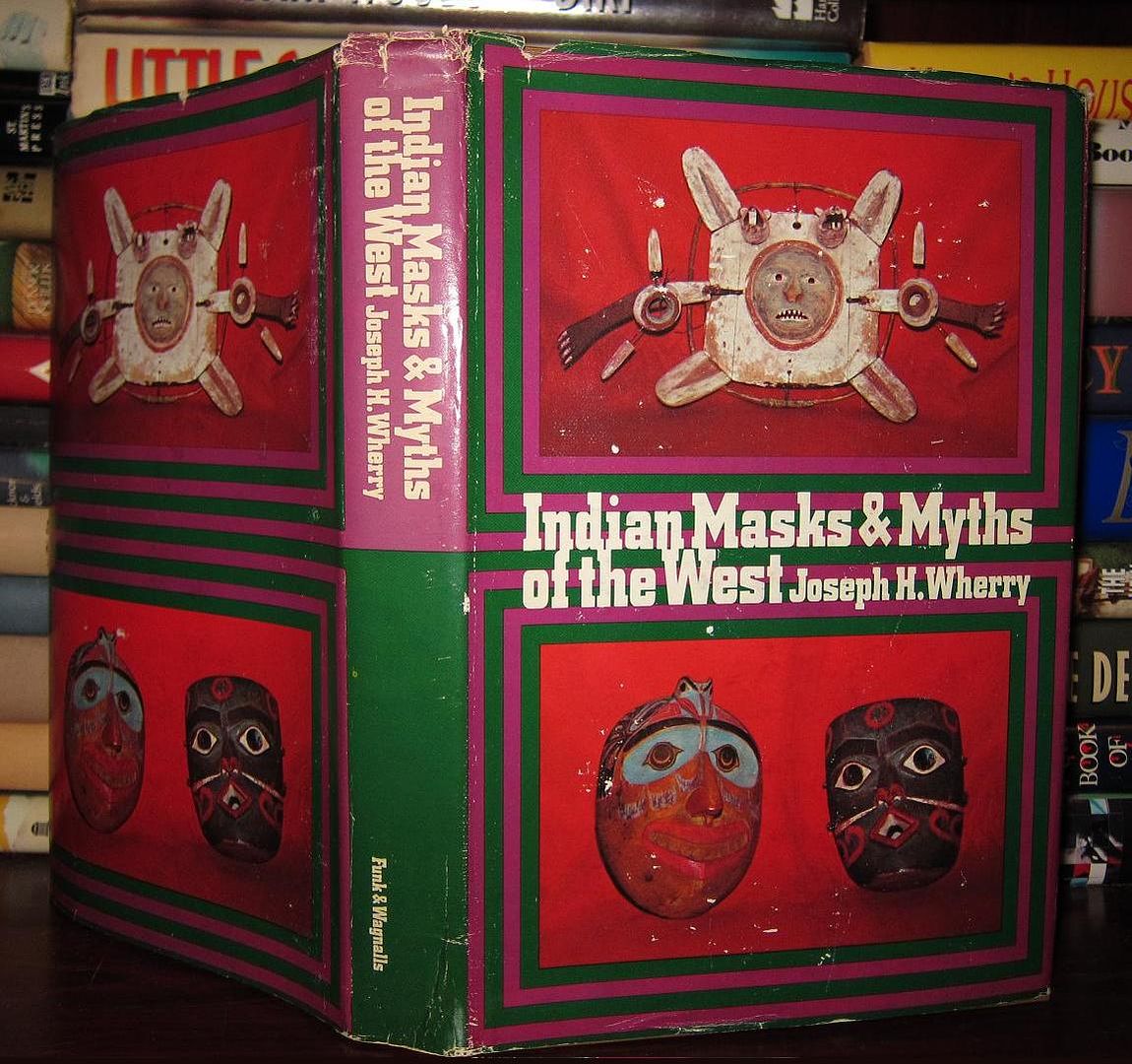 WHERRY, JOSEPH H. - Indian Masks and Myths of the West